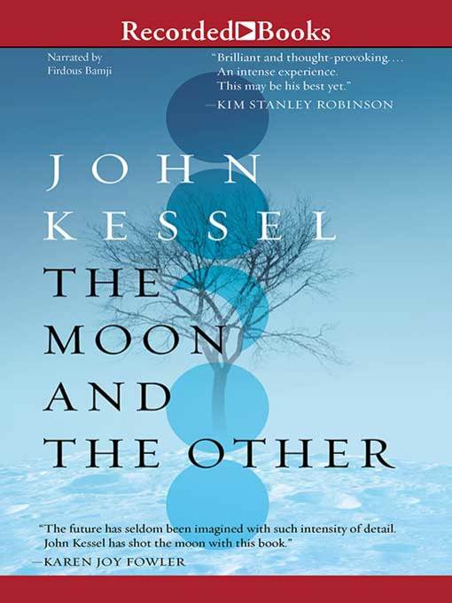 Title details for The Moon and the Other by John Kessel - Wait list